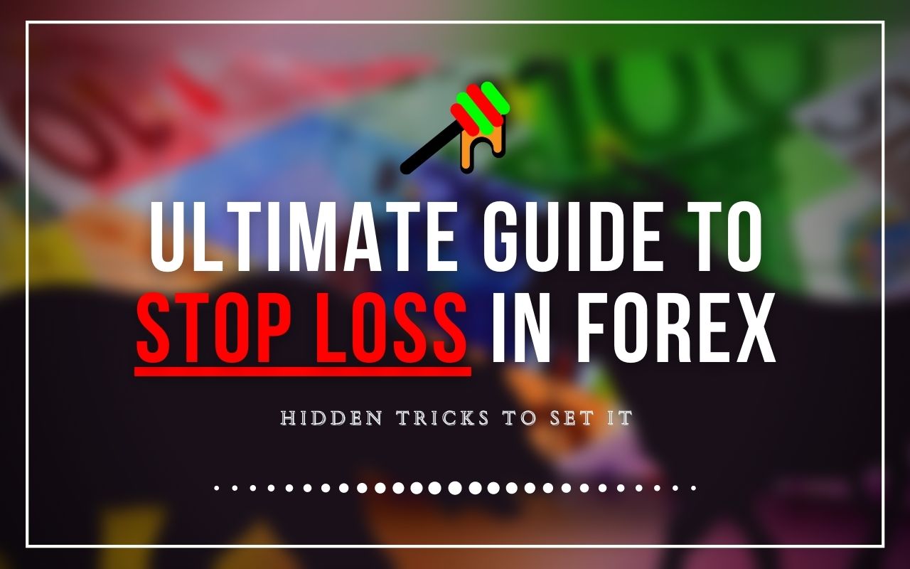 You are currently viewing Ultimate Guide to Stop-Loss Order in Forex. Hidden Tricks to Set It.
