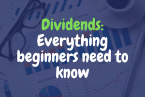 Stock Dividends: Everything beginners need to know 2022