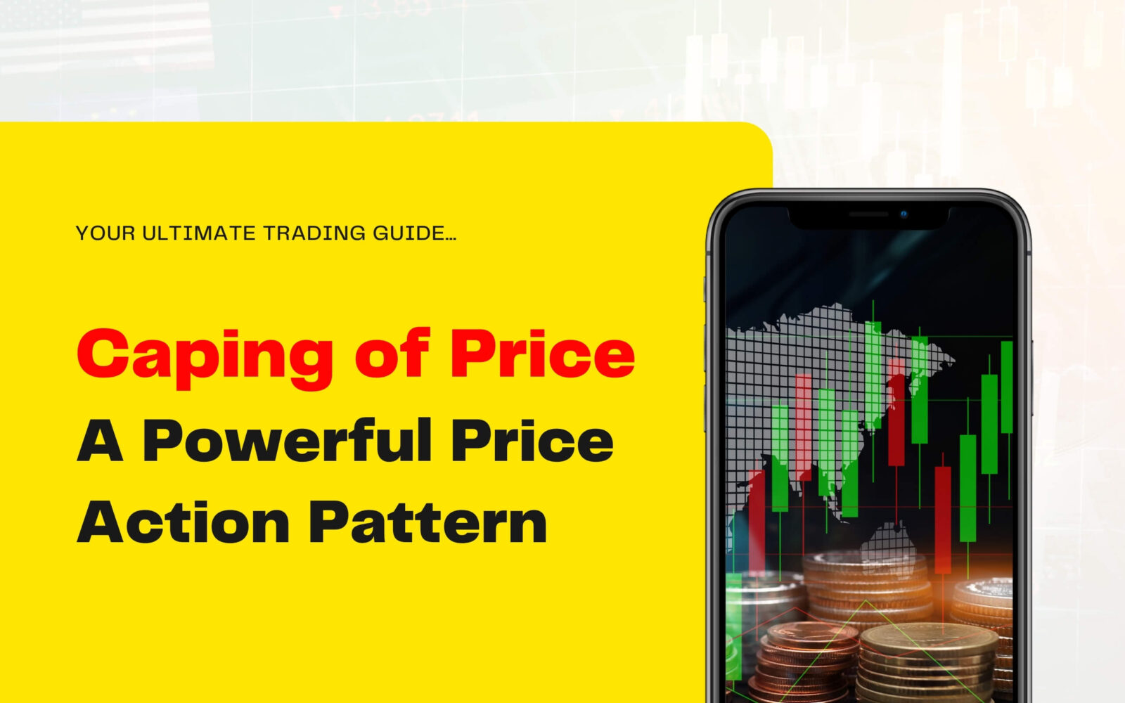 Caping of Price – A Powerful Price Action Pattern 2022